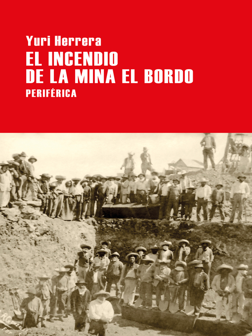 Title details for El incendio de la mina El Bordo by Yuri Herrera - Available